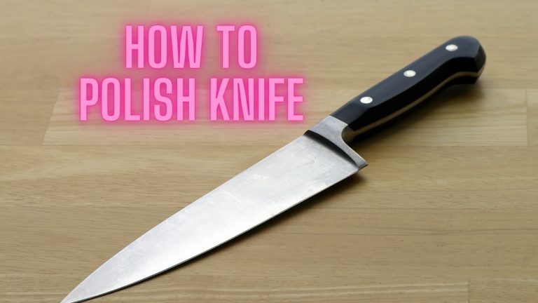 How to Polish Knife
